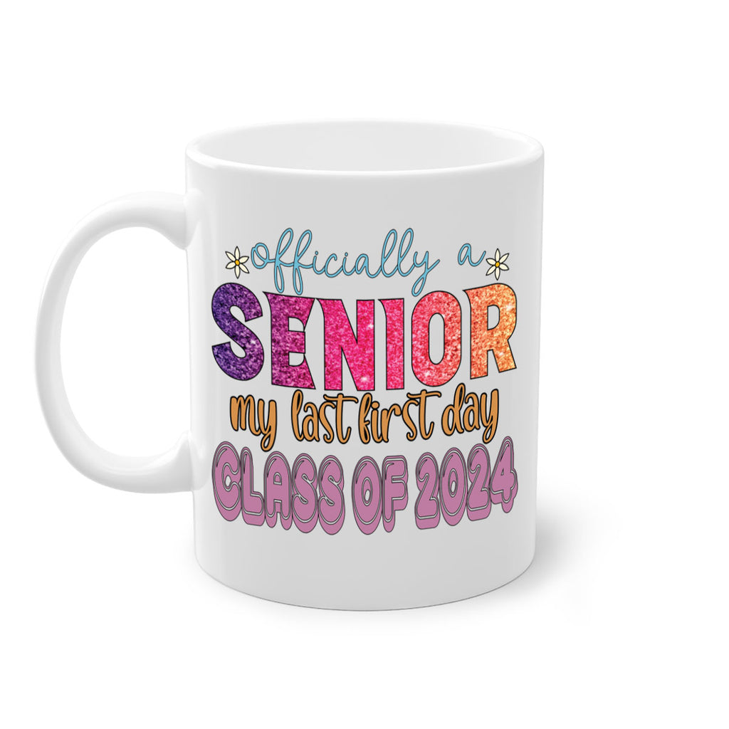 Officially a senior my last first day class of 2024 9#- 12th grade-Mug / Coffee Cup