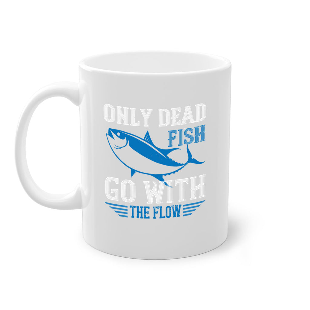 Only dead fish go with the flow 608#- swimming-Mug / Coffee Cup