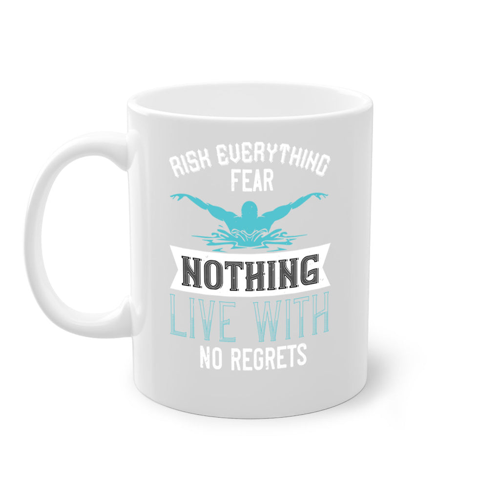 Risk everything fear nothing live with 552#- swimming-Mug / Coffee Cup