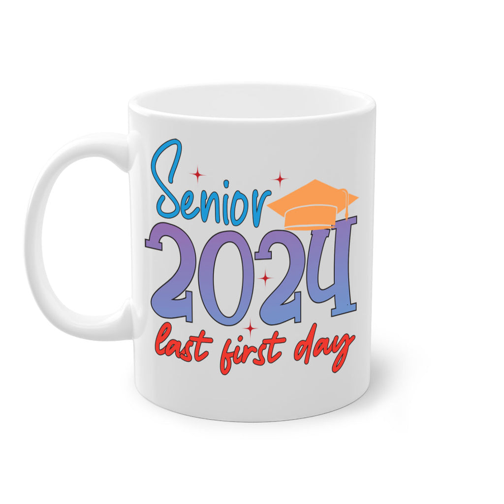 Senior 2024 last first day 12#- 12th grade-Mug / Coffee Cup