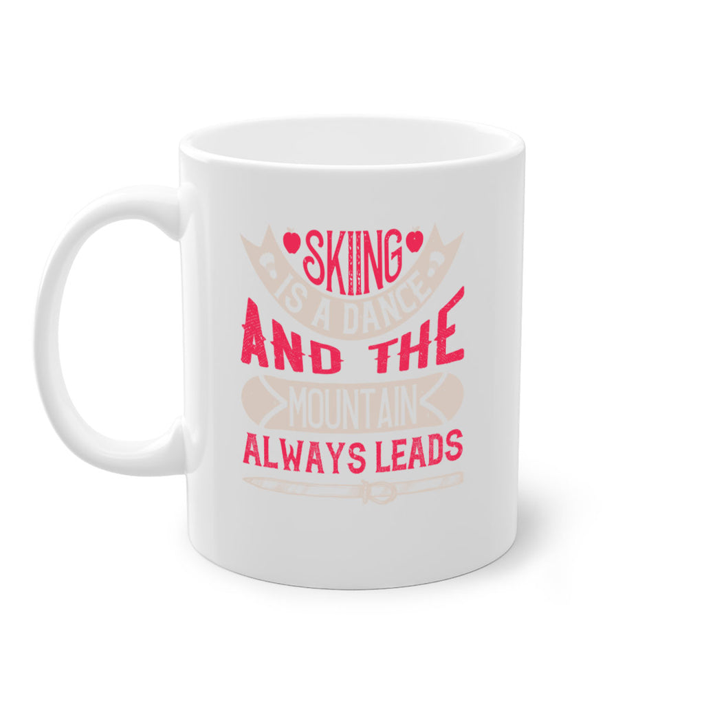 Skiing is a dance and the mountain always leads 532#- ski-Mug / Coffee Cup