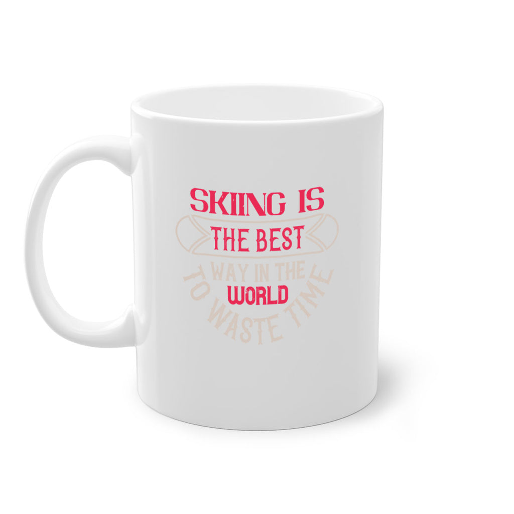 Skiing is the best way in the world to waste timee 508#- ski-Mug / Coffee Cup