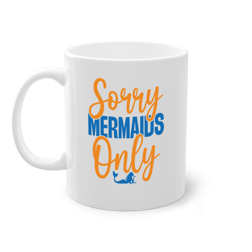 Sorry Mermaids Only 606#- mermaid-Mug / Coffee Cup