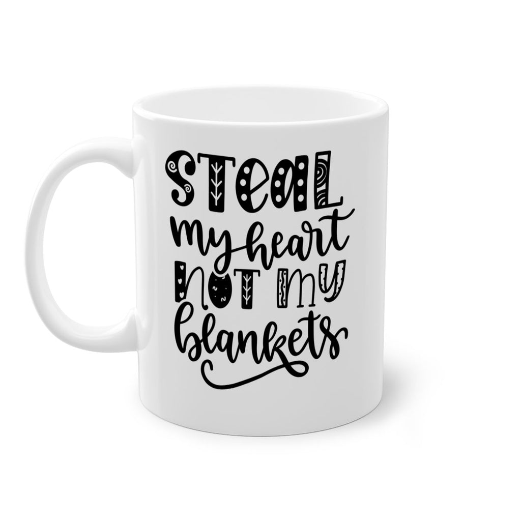 Steal My Heart Not My Blankets 577#- fall-Mug / Coffee Cup