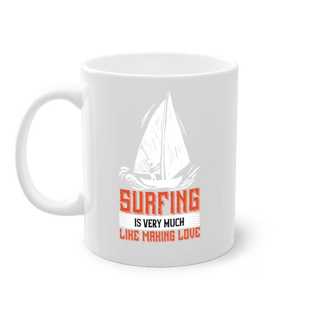 Surfing is very much like making love 2393#- surfing-Mug / Coffee Cup