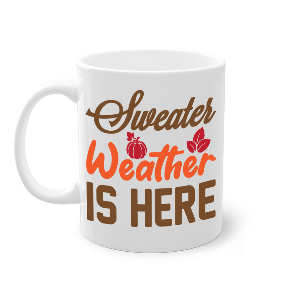Sweater Weather is Here 585#- fall-Mug / Coffee Cup