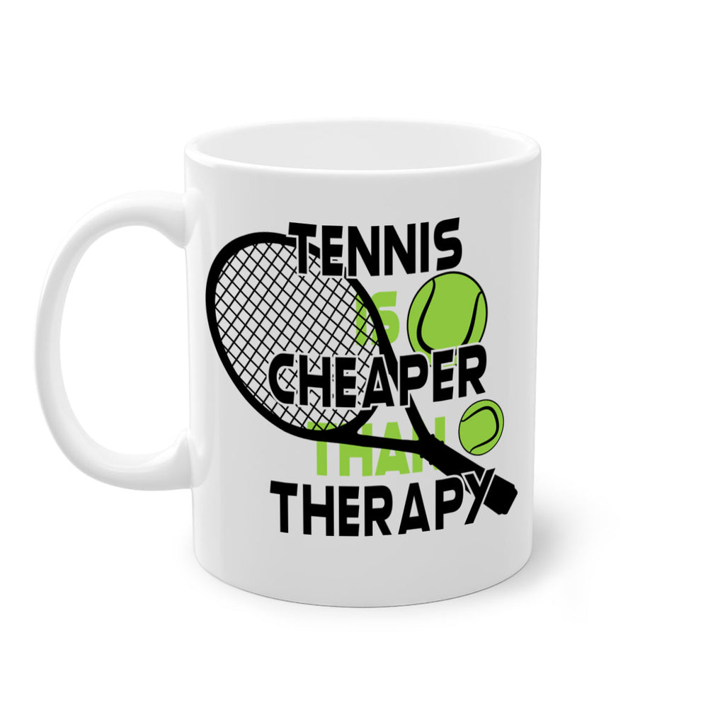 Tennis is cheaper than therapy 307#- tennis-Mug / Coffee Cup