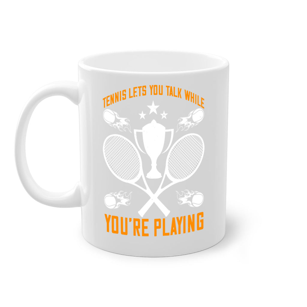 Tennis lets you talk while youre playing 259#- tennis-Mug / Coffee Cup