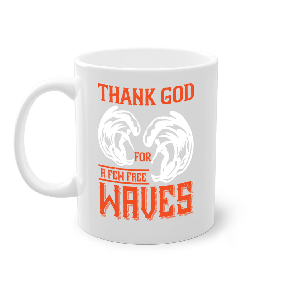 Thank God for a few free waves 229#- surfing-Mug / Coffee Cup