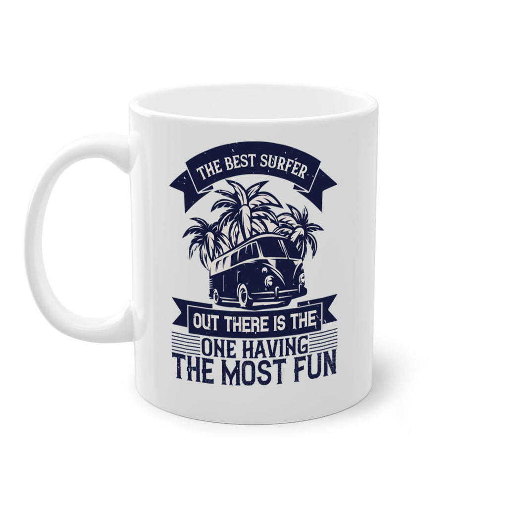 The best surfer out there is the one having the most fun 209#- surfing-Mug / Coffee Cup