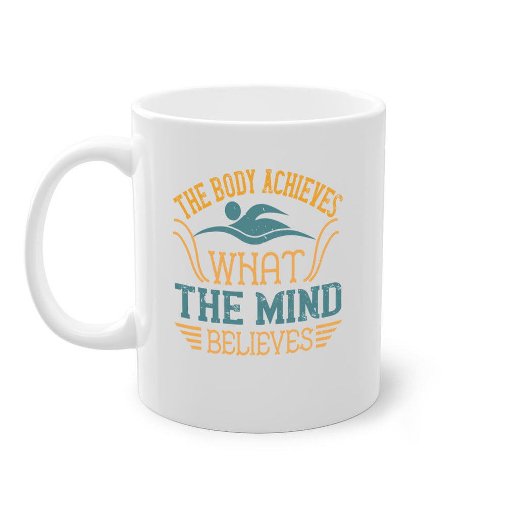 The body achieves what the mind believes 208#- swimming-Mug / Coffee Cup