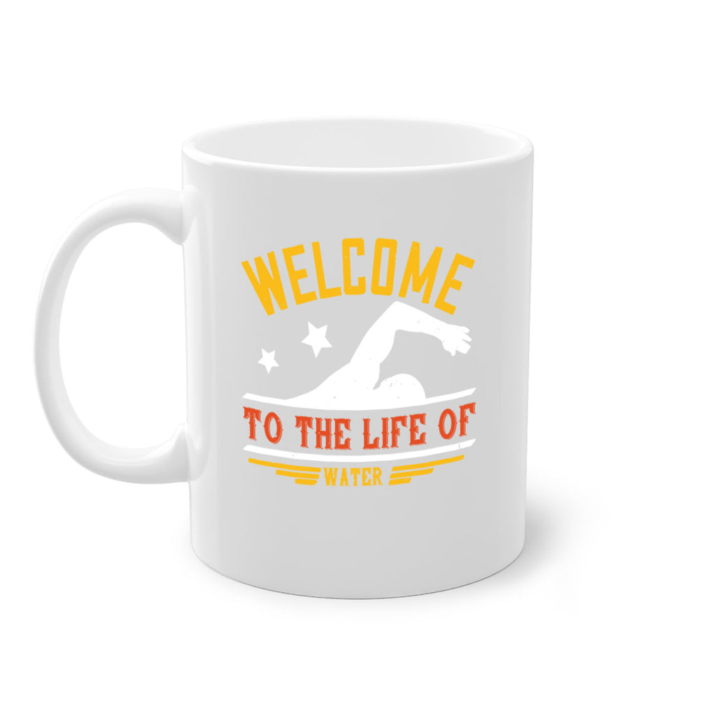 WELCOME to the life of water 107#- swimming-Mug / Coffee Cup