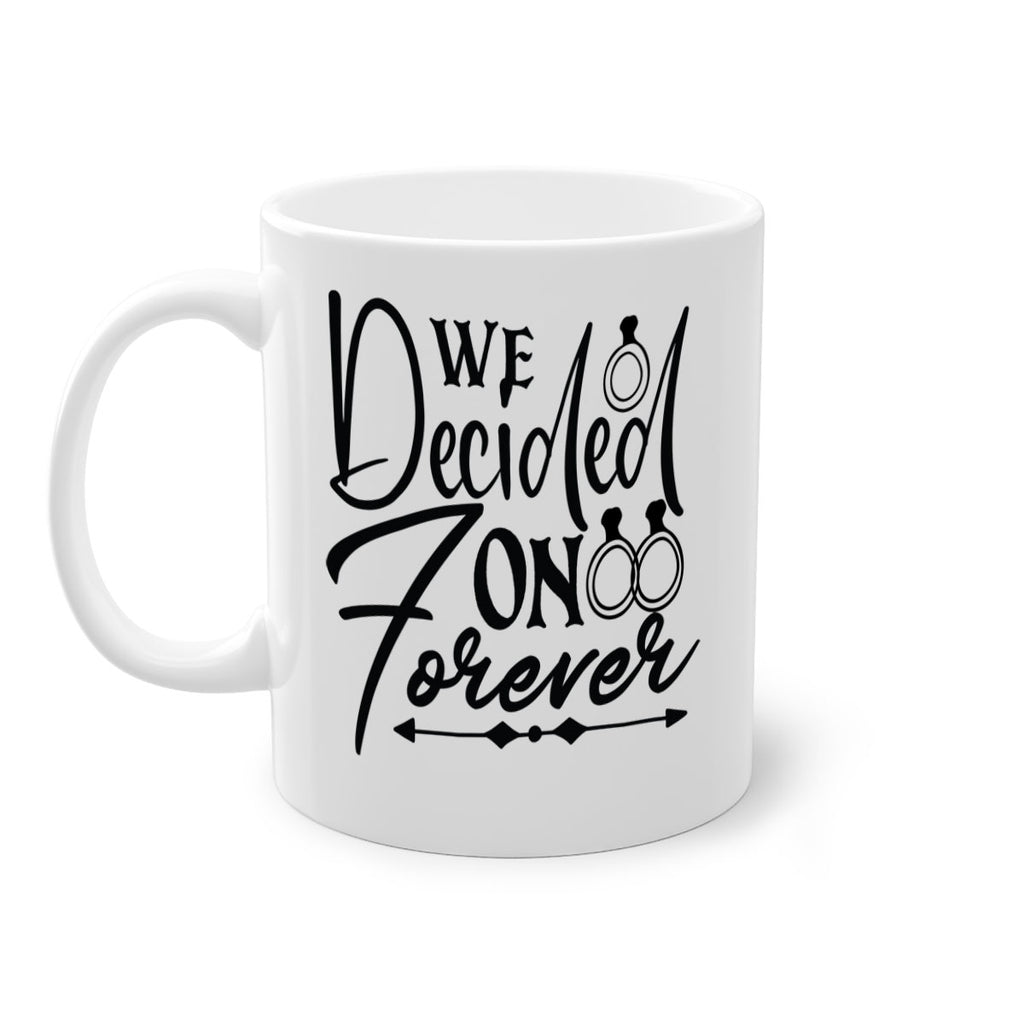 We Decided On Forever 21#- wedding-Mug / Coffee Cup