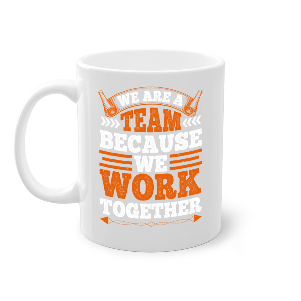 We are a team because we work together 1738#- basketball-Mug / Coffee Cup