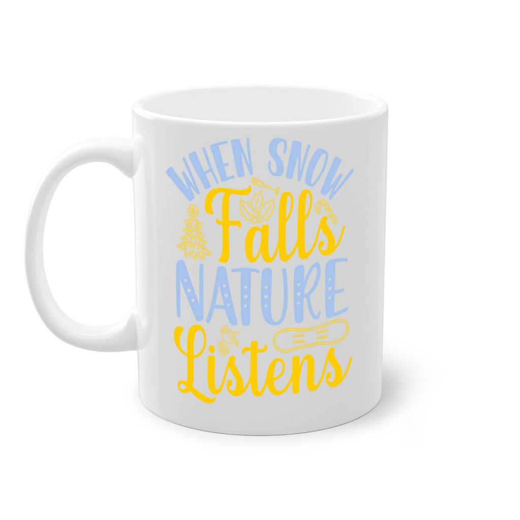 When snow falls nature listens481#- winter-Mug / Coffee Cup