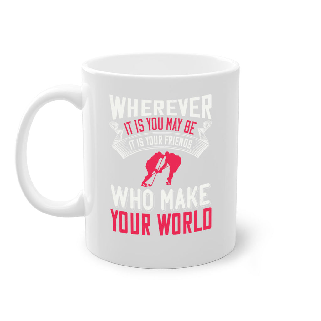 Wherever it is you may be it is your friends who make your world 53#- ski-Mug / Coffee Cup
