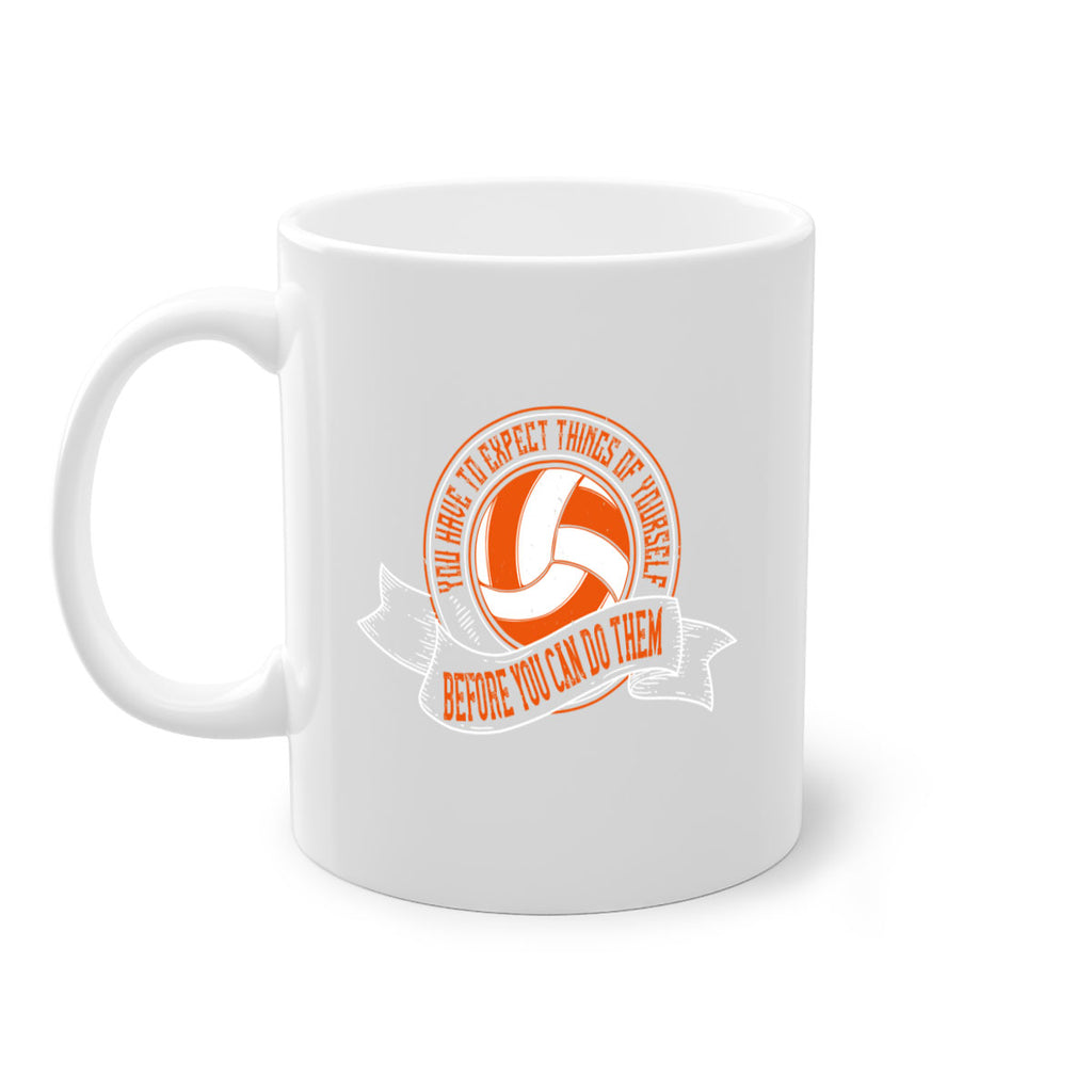You have to expect things of yourself before you can do them Style 12#- volleyball-Mug / Coffee Cup