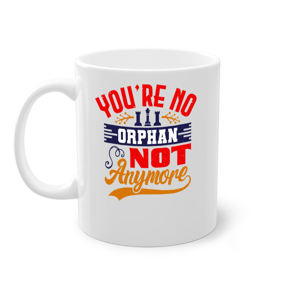 You’re no orphan not anymore 5#- chess-Mug / Coffee Cup