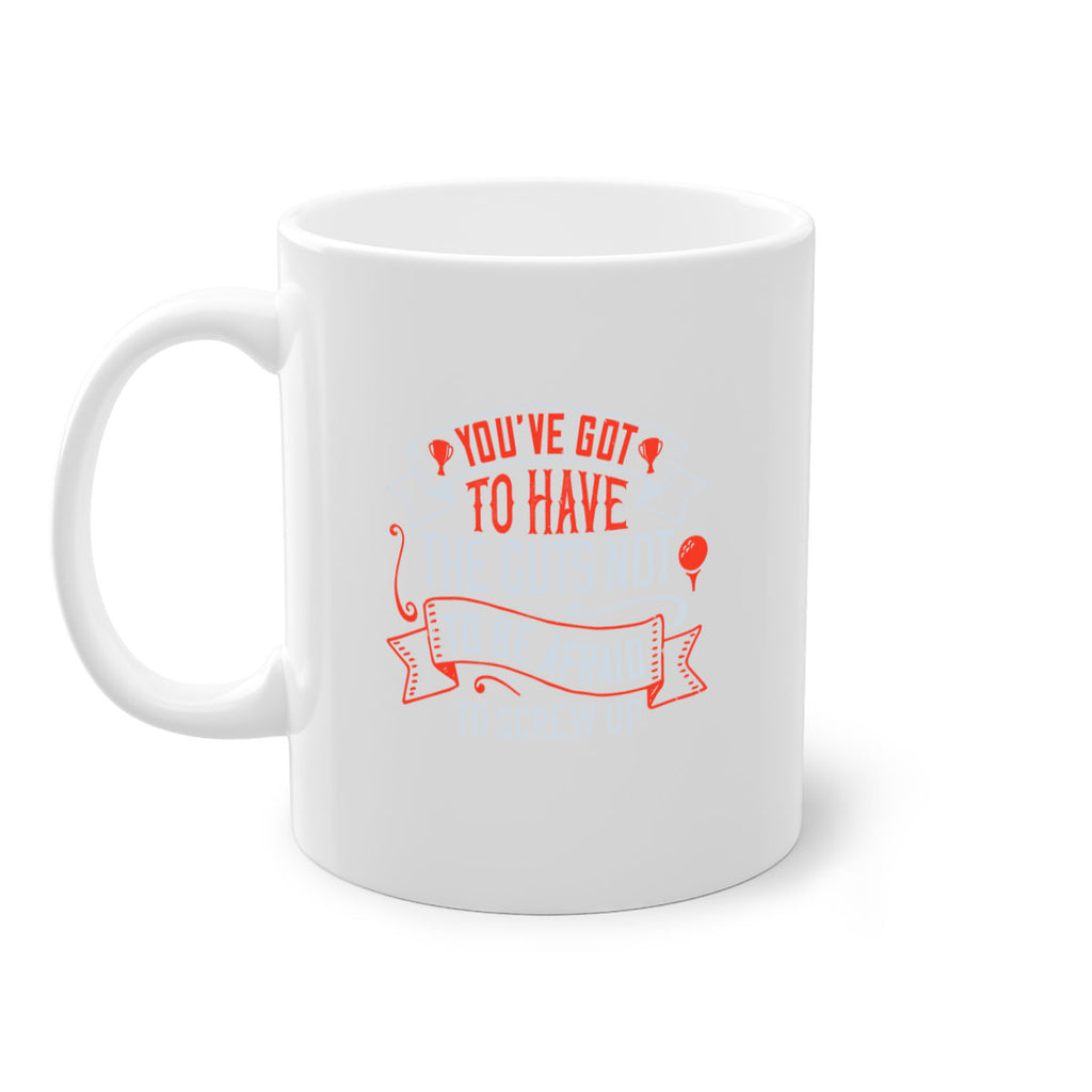 You’ve got to have the guts not to be afraid to screw up 1713#- golf-Mug / Coffee Cup