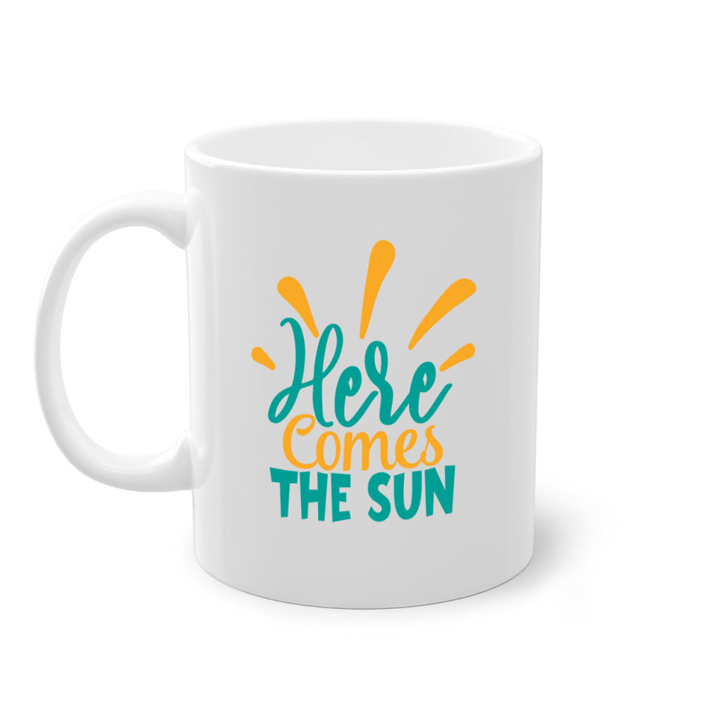 here comes the sun Style 95#- Summer-Mug / Coffee Cup