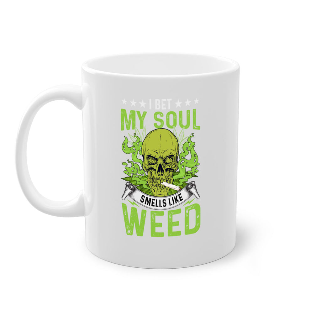 i bet my soul smells like weed 120#- marijuana-Mug / Coffee Cup