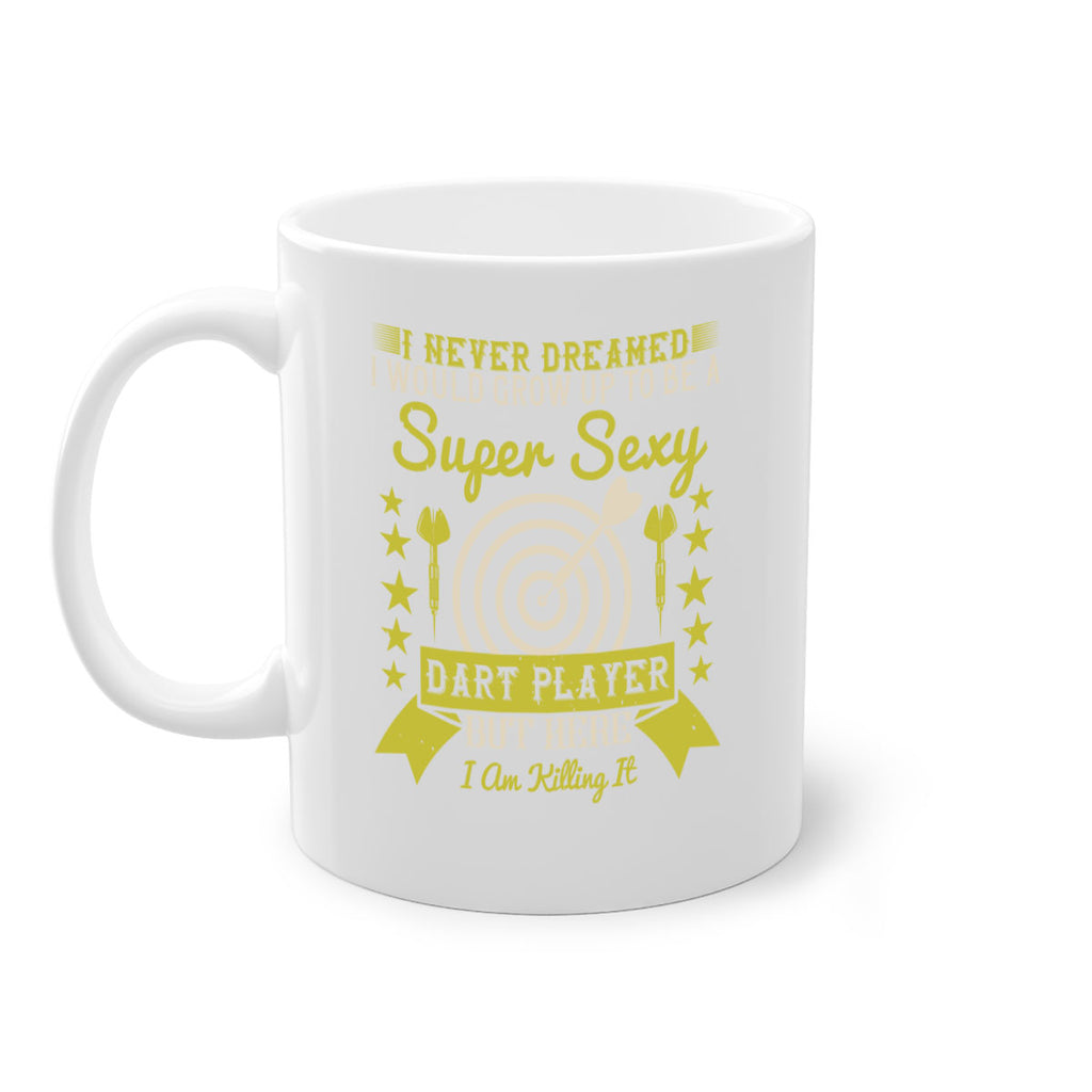 i never dreamed i would grow up to be a super sexy dart player but here i am killing it 2065#- darts-Mug / Coffee Cup