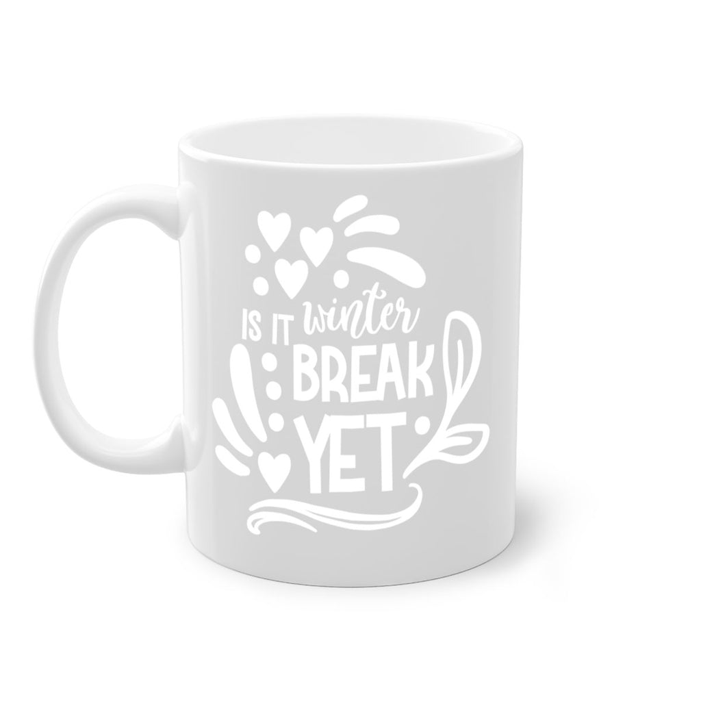 is it winter break 35#- wedding-Mug / Coffee Cup
