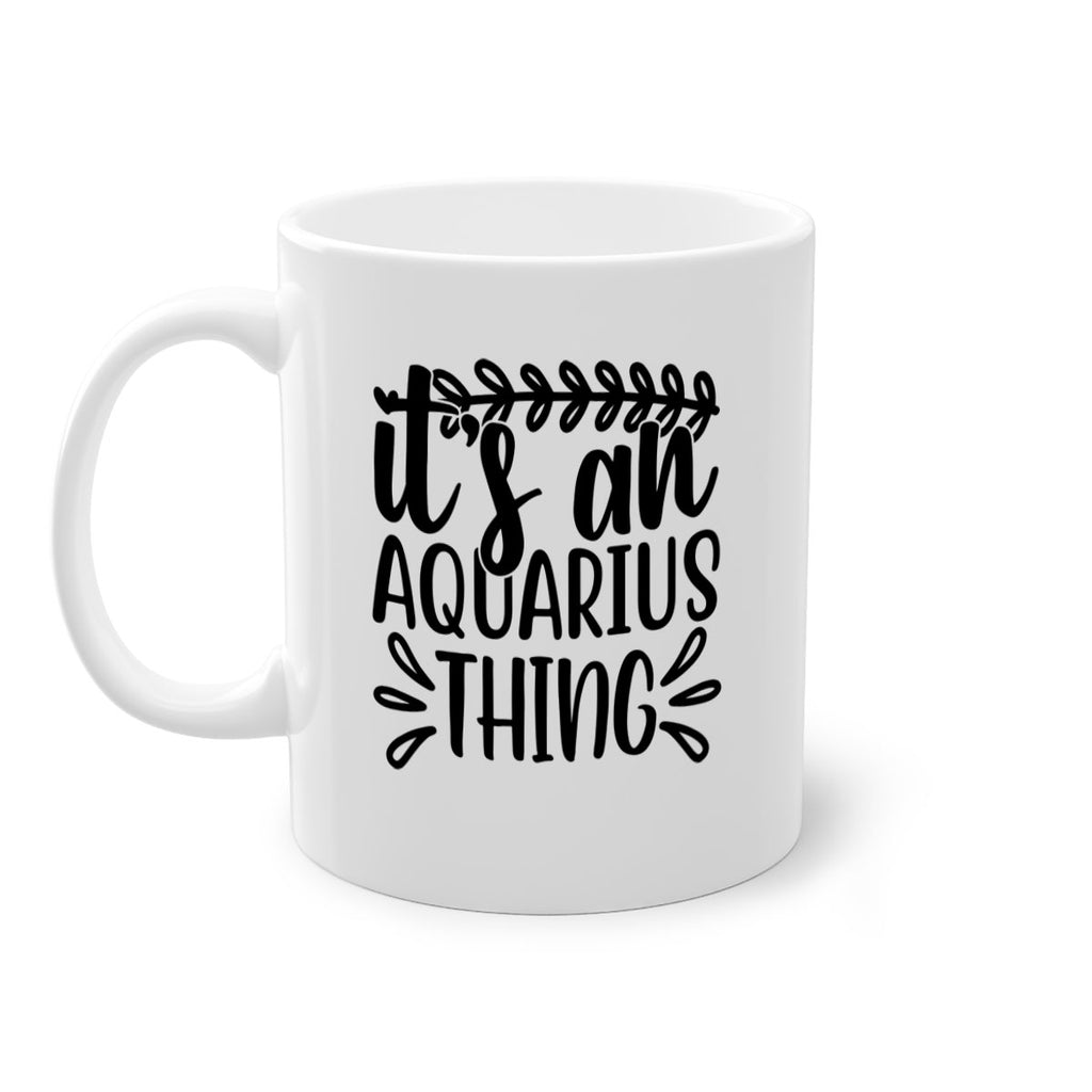 its a naquarius thing 275#- zodiac-Mug / Coffee Cup