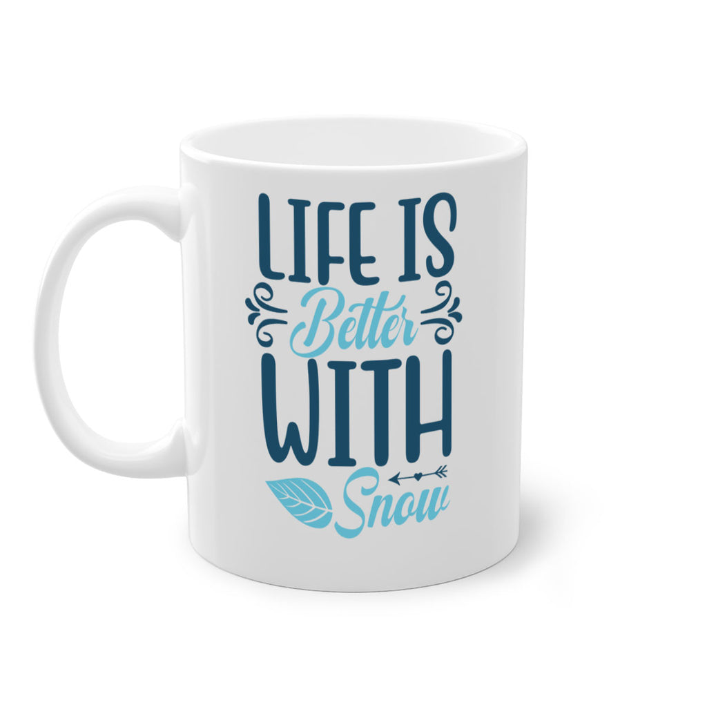 life is better with snow 299#- winter-Mug / Coffee Cup