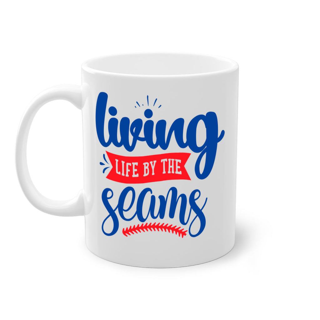 living life by the seams 2054#- baseball-Mug / Coffee Cup