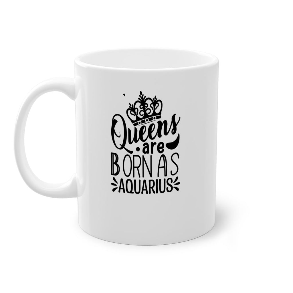 queens are born as Aquarius 388#- zodiac-Mug / Coffee Cup