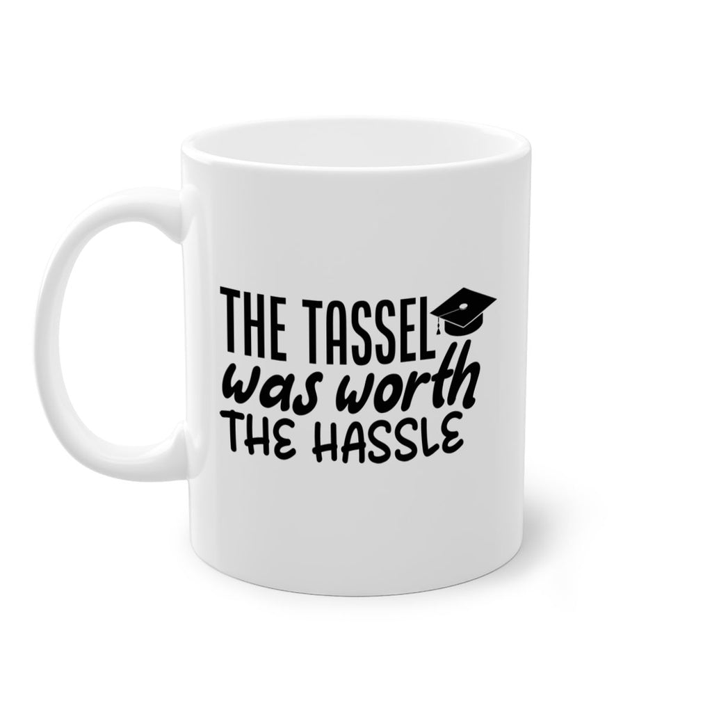 the tassel was worth the hassle 6#- graduation-Mug / Coffee Cup