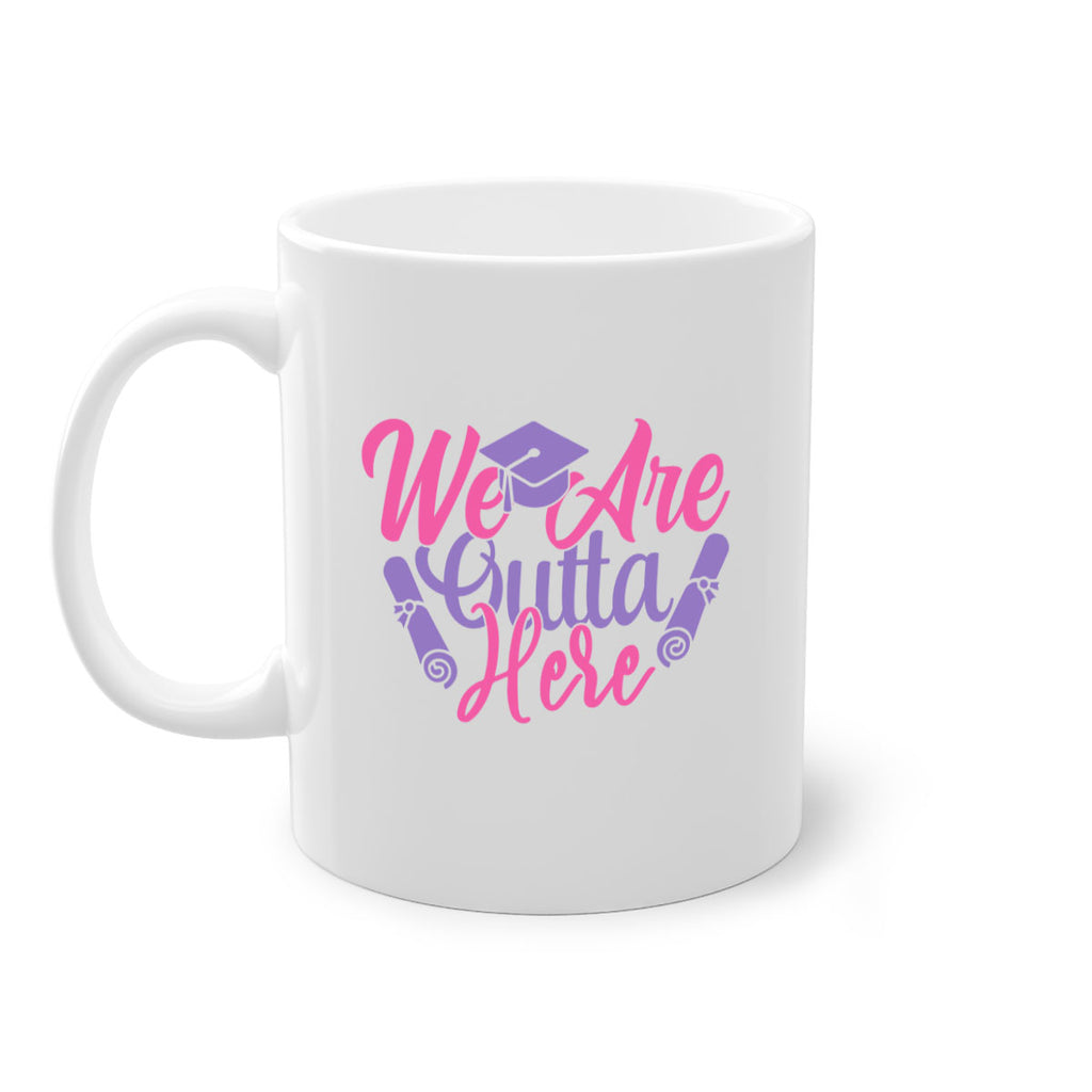 we are outta here 7#- graduation-Mug / Coffee Cup