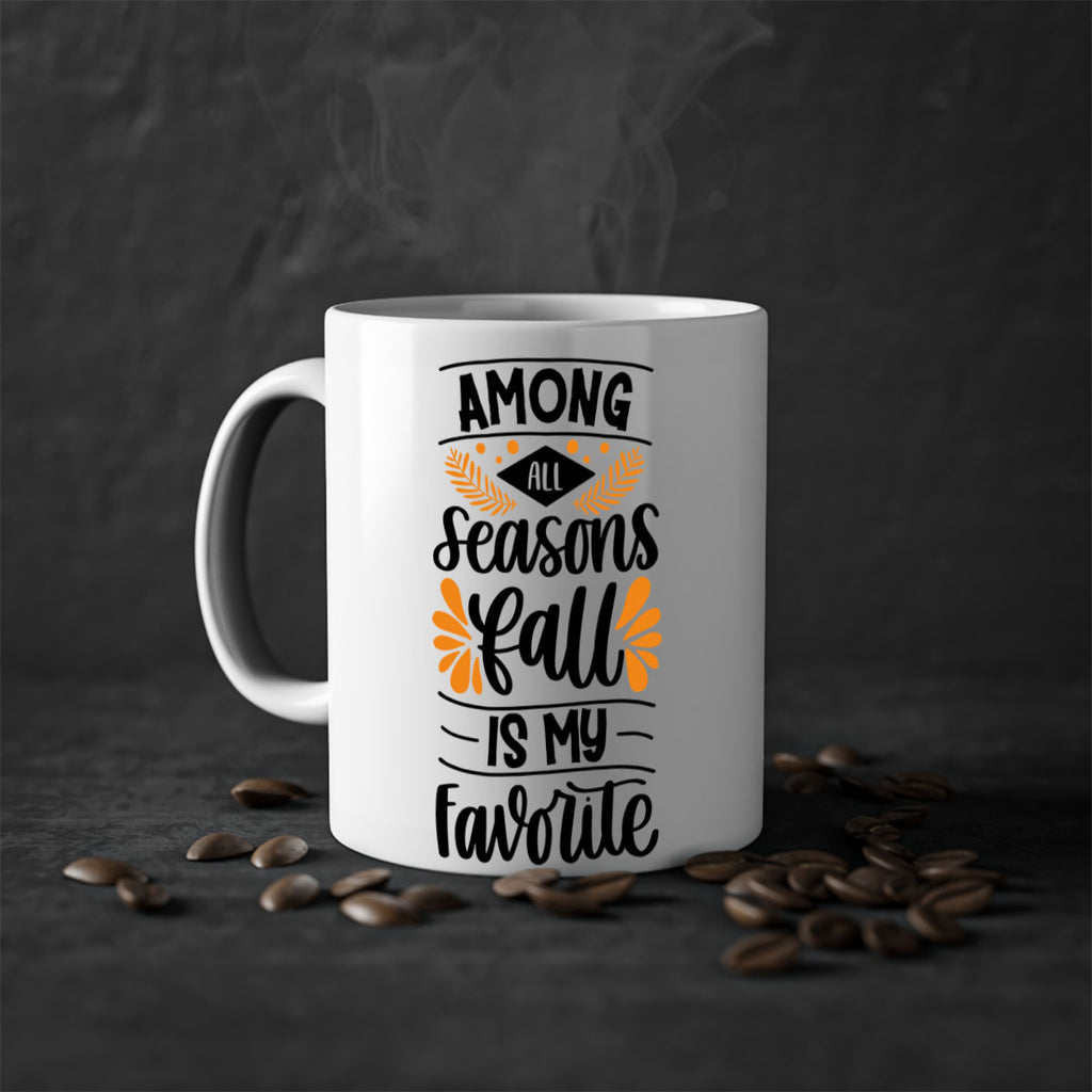 Among All Seasons Fall Is My Favorite 471#- fall-Mug / Coffee Cup