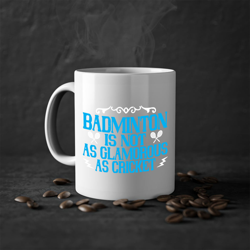 Badminton is not as glamorous as cricket 2354#- badminton-Mug / Coffee Cup