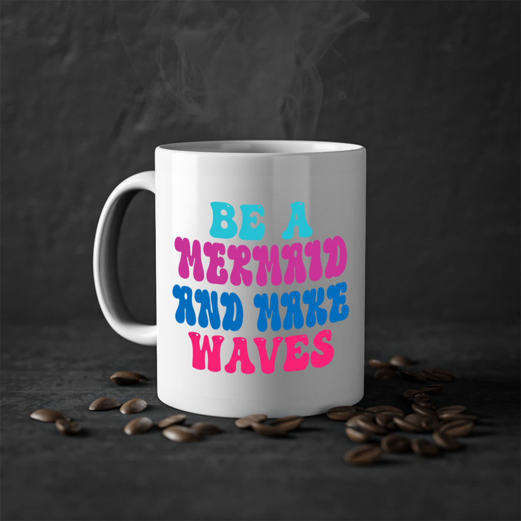 Be A Mermaid And Make Waves 48#- mermaid-Mug / Coffee Cup