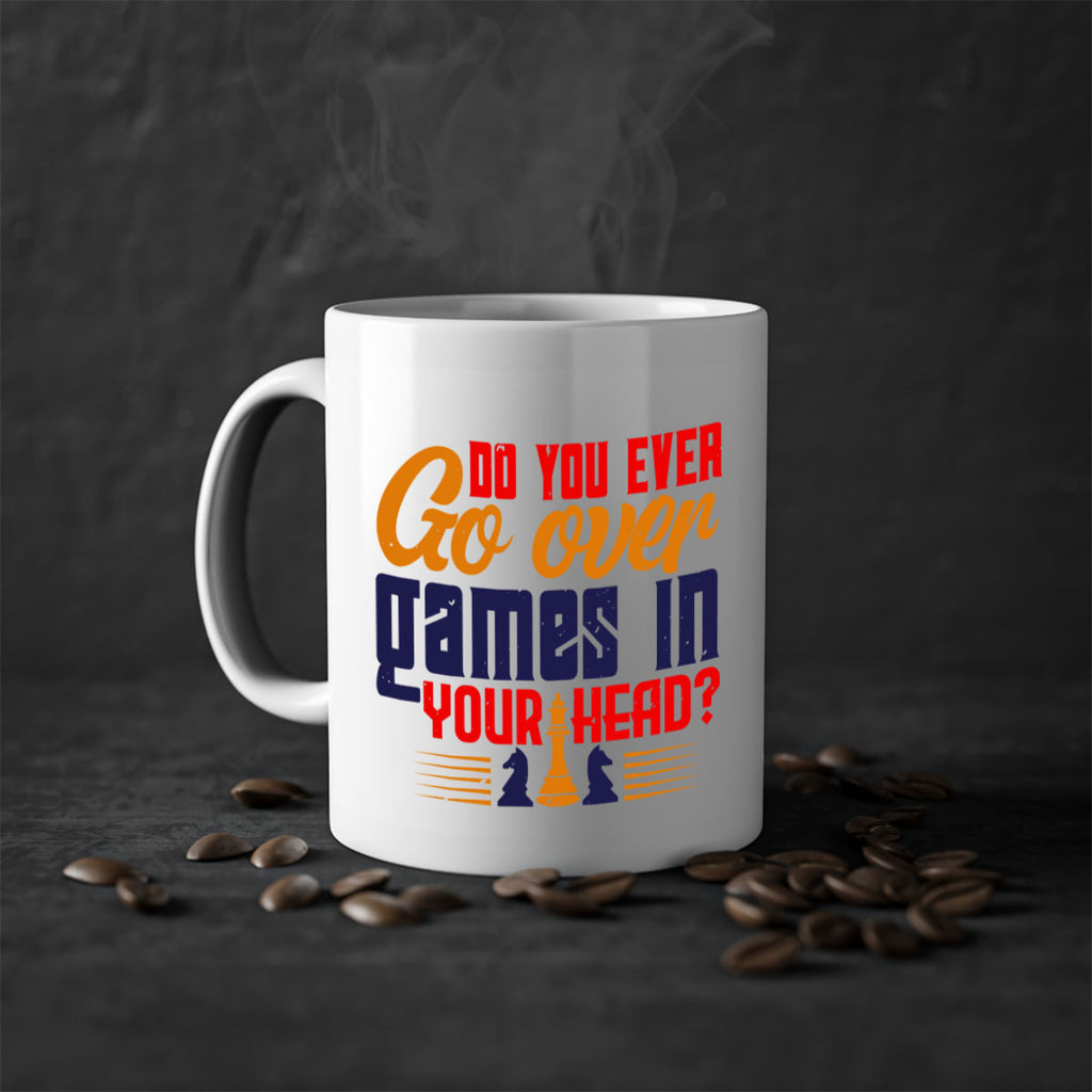Do you ever go over games in your head 4#- chess-Mug / Coffee Cup