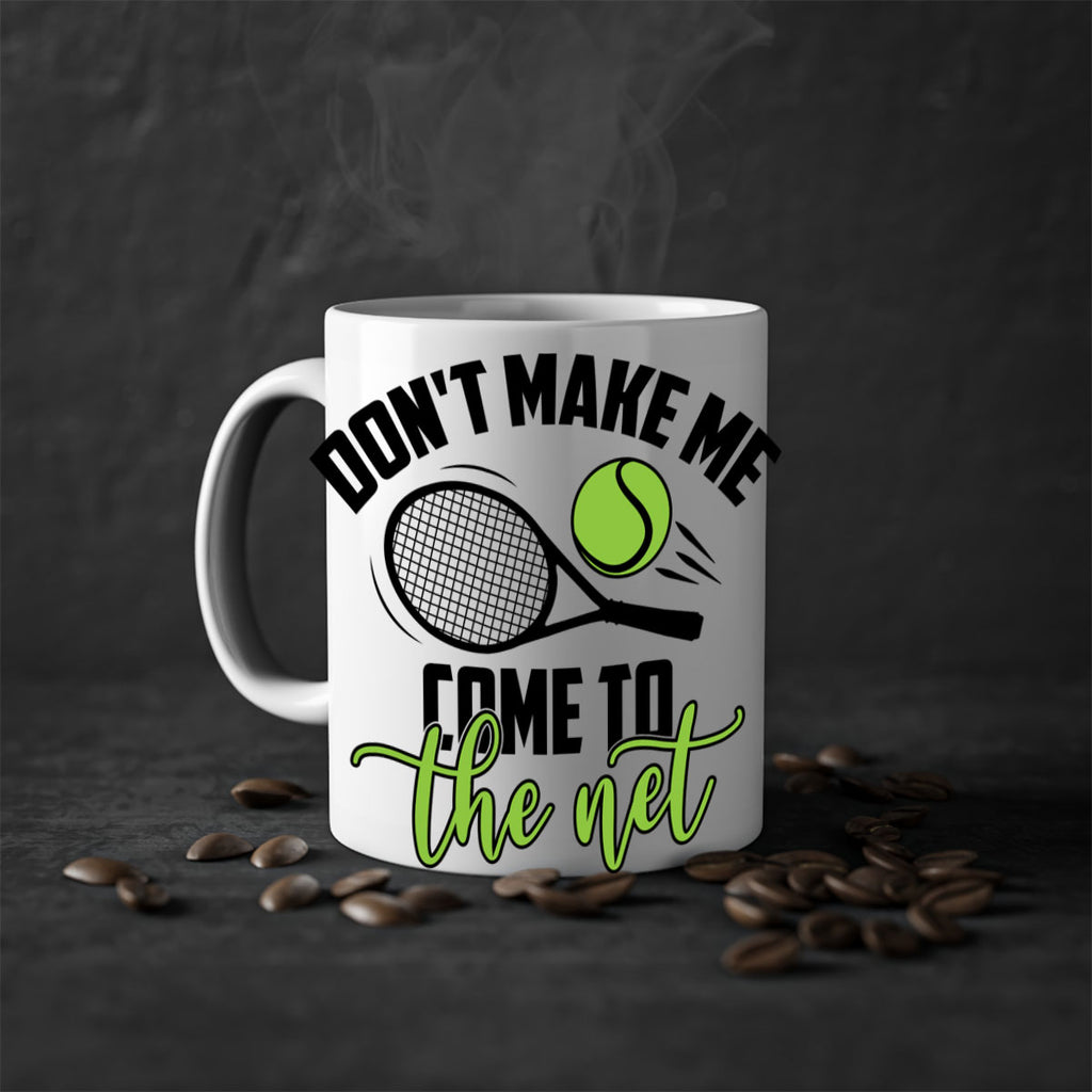 Dont make me Come to the net 1329#- tennis-Mug / Coffee Cup