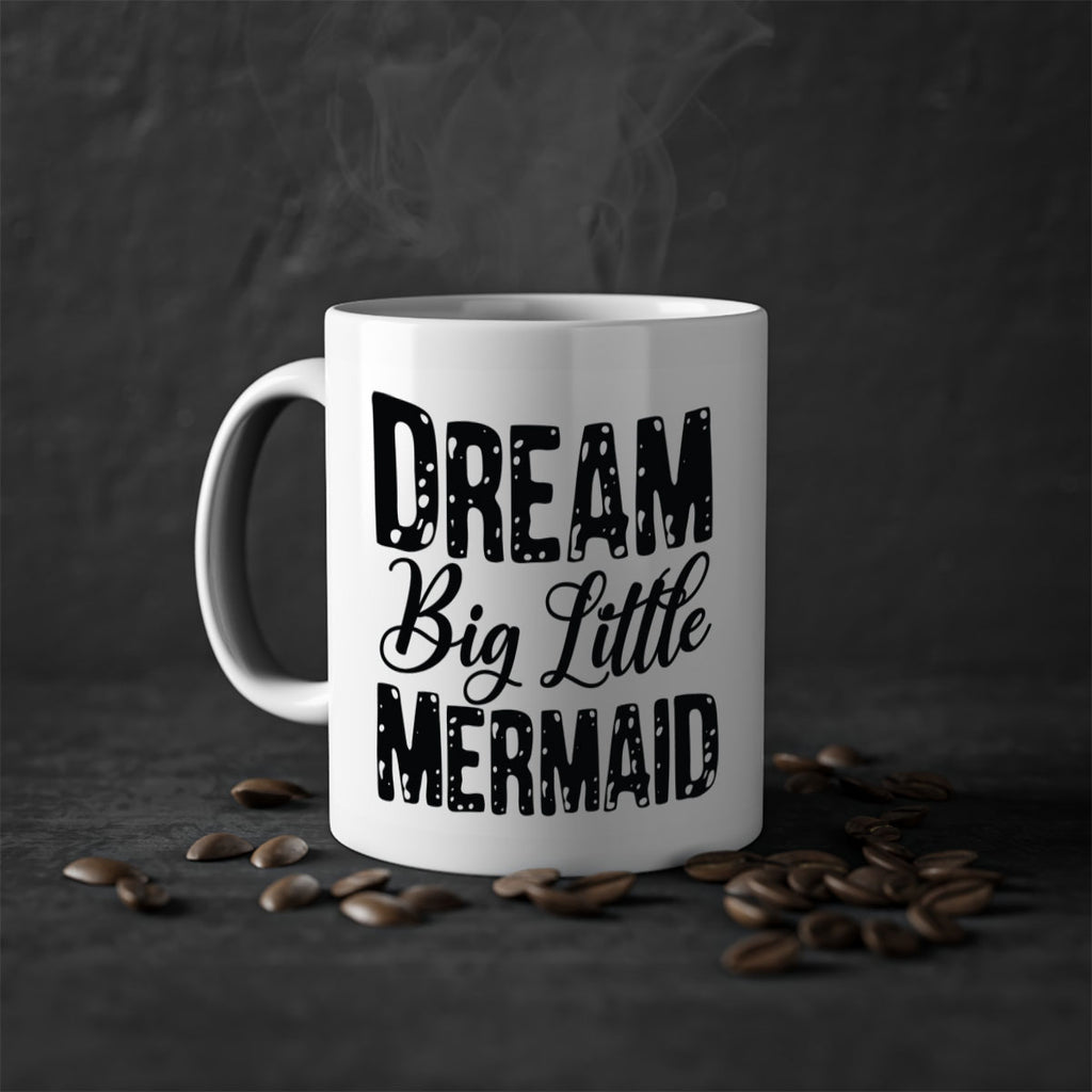 Dream Big Little Mermaid 134#- mermaid-Mug / Coffee Cup