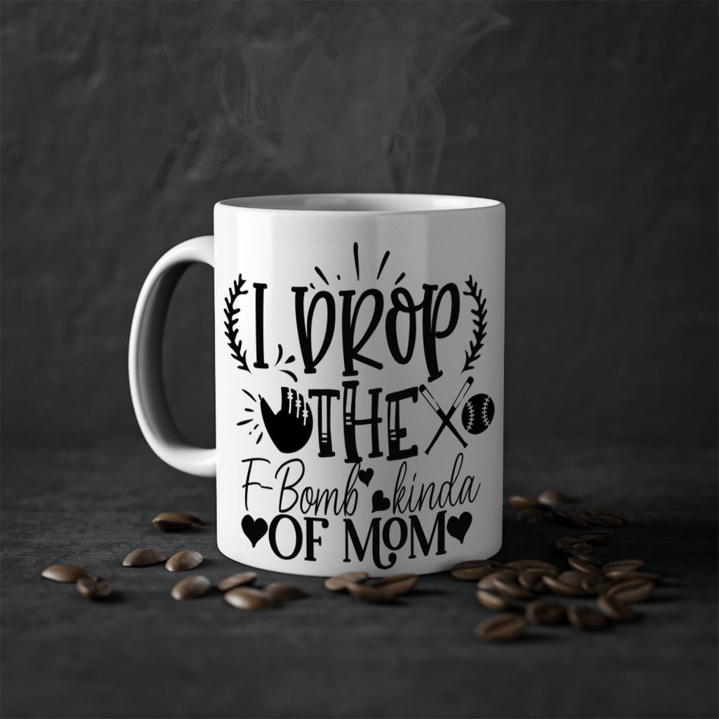 I Drop the FBomb kind of mom 2074#- baseball-Mug / Coffee Cup