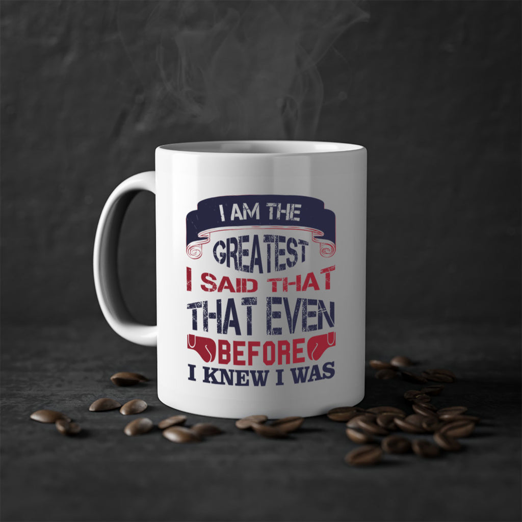 I am the greatest I said that even before I knew I was 2264#- boxing-Mug / Coffee Cup