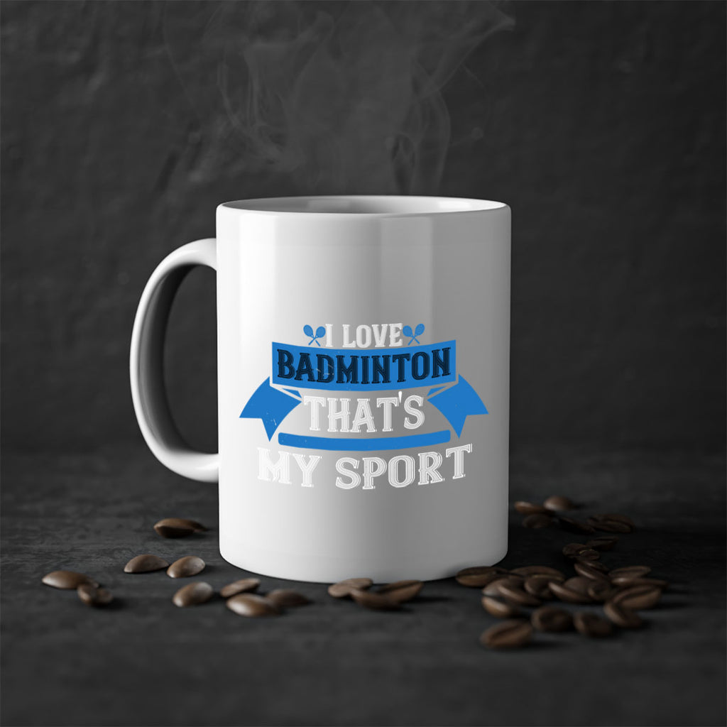 I love badminton Thats my sport 2205#- badminton-Mug / Coffee Cup