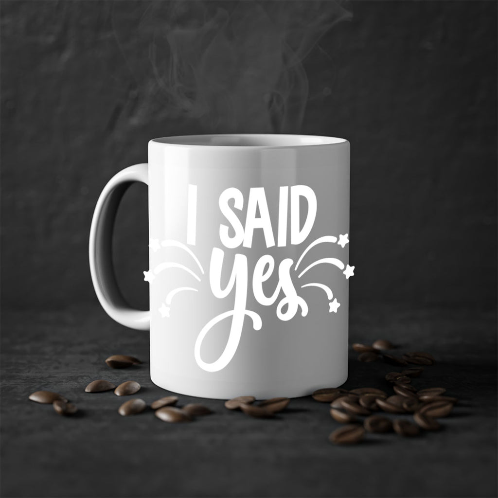 I said yes 37#- wedding-Mug / Coffee Cup