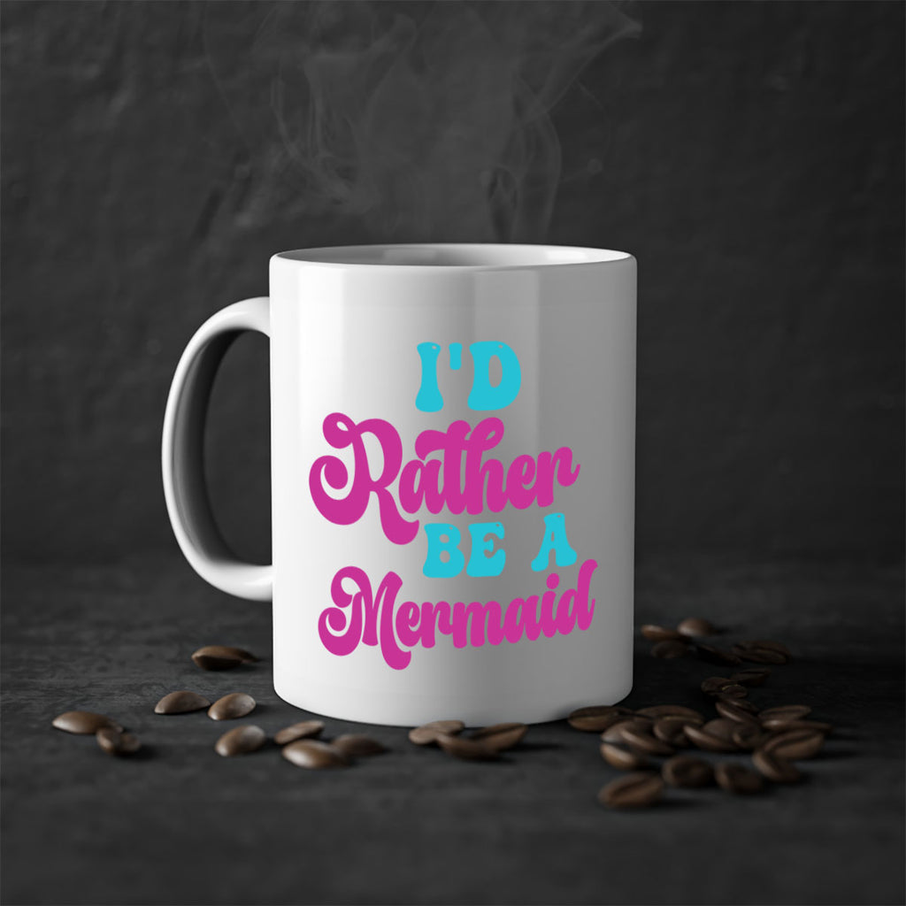 Id Rather Be A Mermaid 220#- mermaid-Mug / Coffee Cup