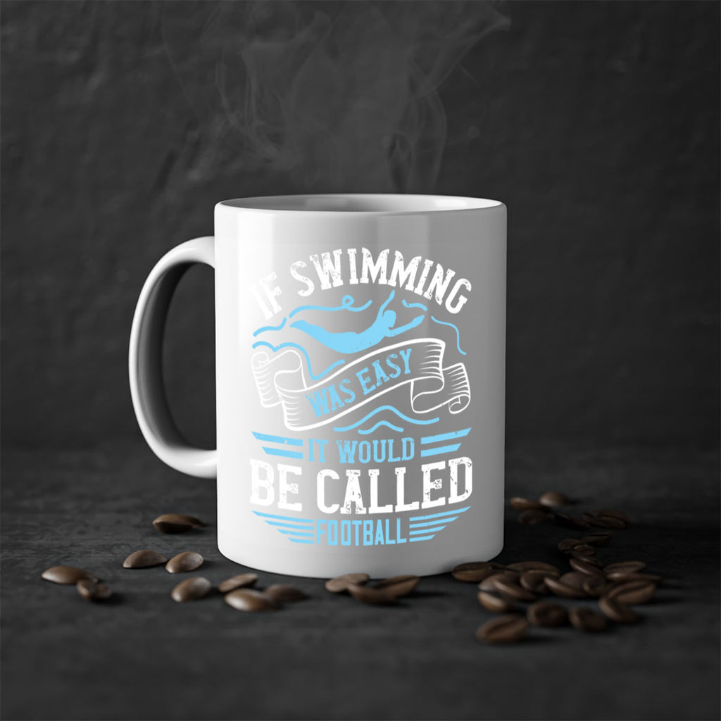 If swimming was easy it would be called football 1053#- swimming-Mug / Coffee Cup