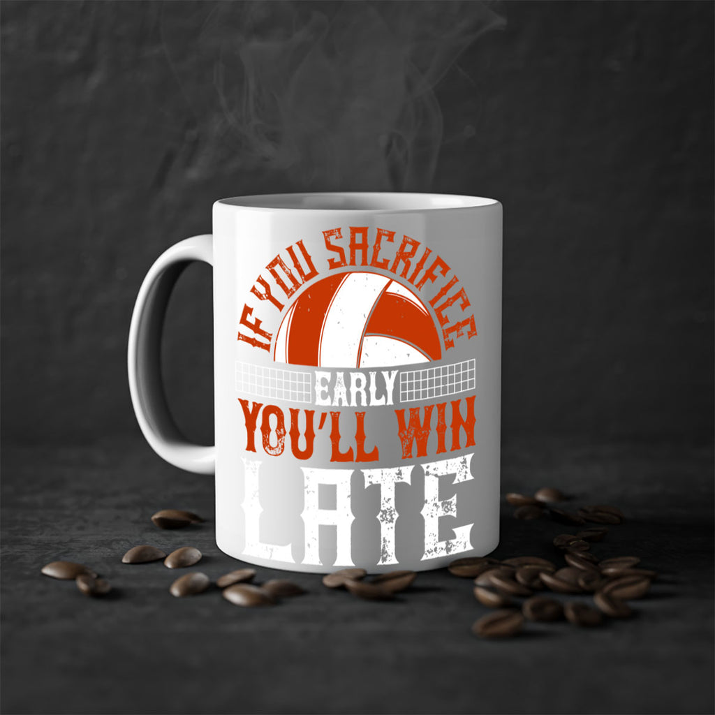 If you sacrifice early you’ll win late Style 1040#- volleyball-Mug / Coffee Cup