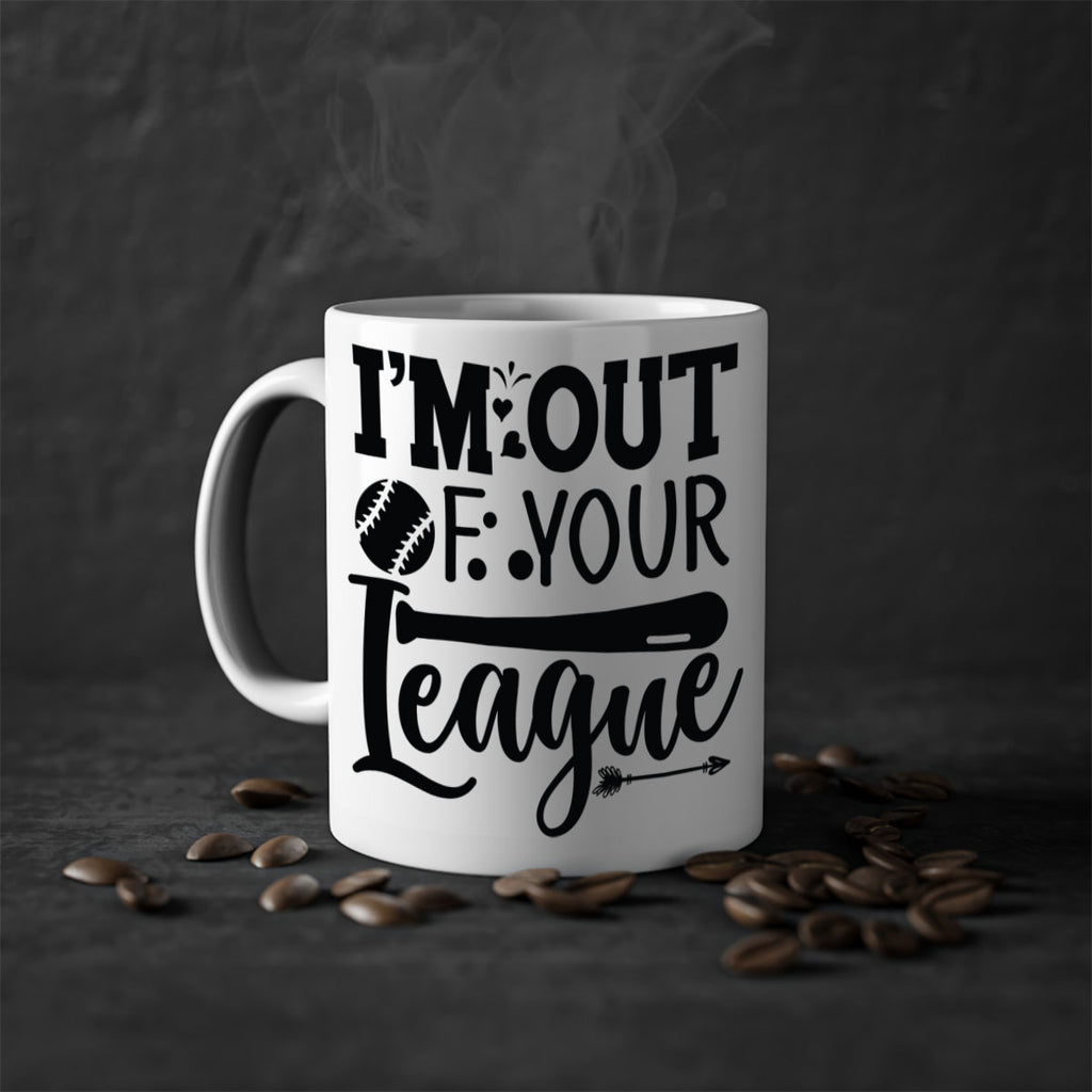 Im Out Of Your League 2069#- baseball-Mug / Coffee Cup