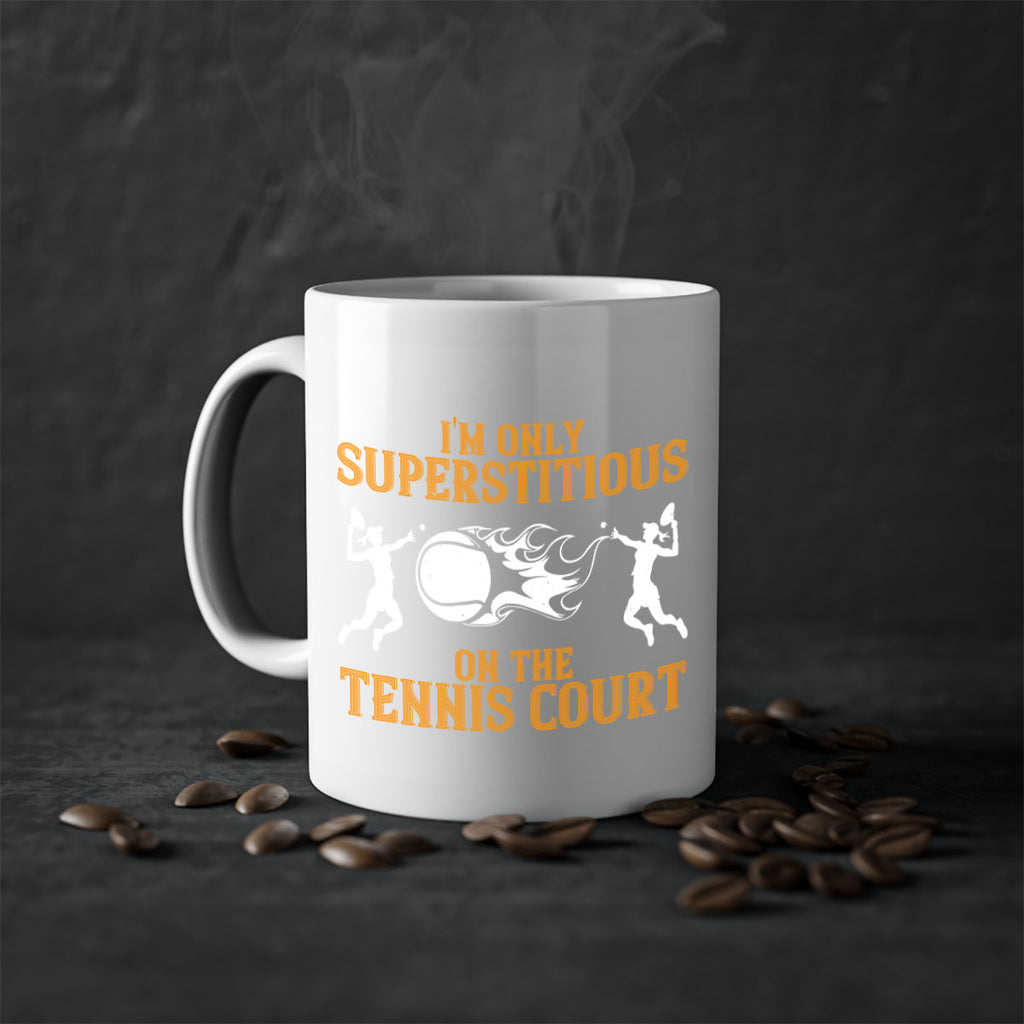 Im only superstitious on the tennis court 1057#- tennis-Mug / Coffee Cup