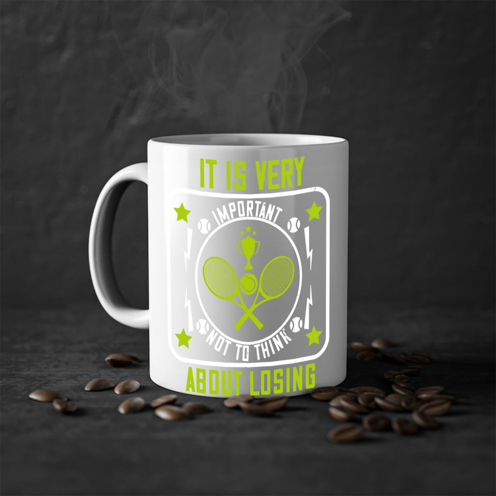 It is very important not to think about losing 1002#- tennis-Mug / Coffee Cup