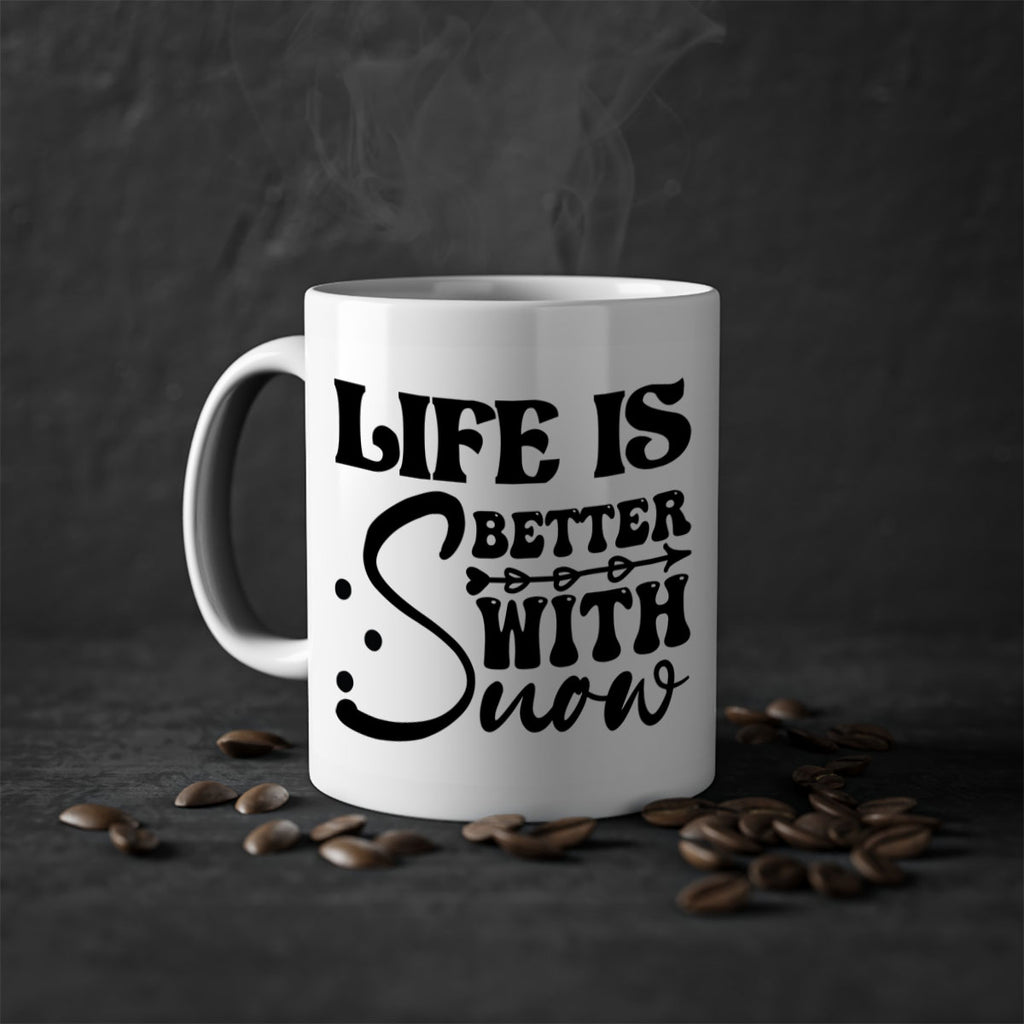 Life is better with snow 302#- winter-Mug / Coffee Cup